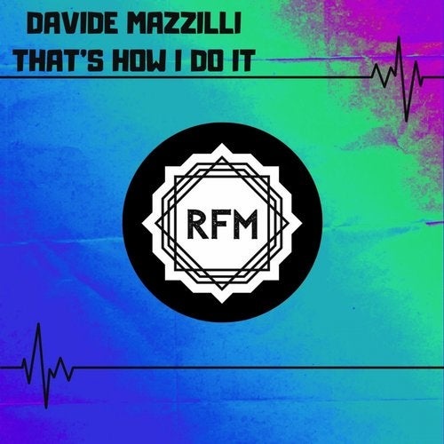 Davide Mazzilli - That's How I do It [RFM072]
